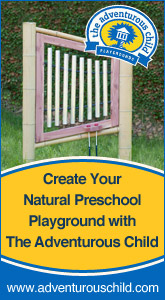 Natural Preschool Playgrounds - Create your natural preschool playground with The Adventurous Child - www.adventurouschild.com