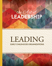 Art of Leadership: Leading Early Childhood Organizations