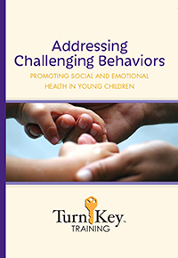 Turn-Key Training: Addressing Challenging Behaviors
