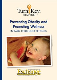 Turn-Key Training: Preventing Obesity and Promoting Wellness in Early Childhood Settings
