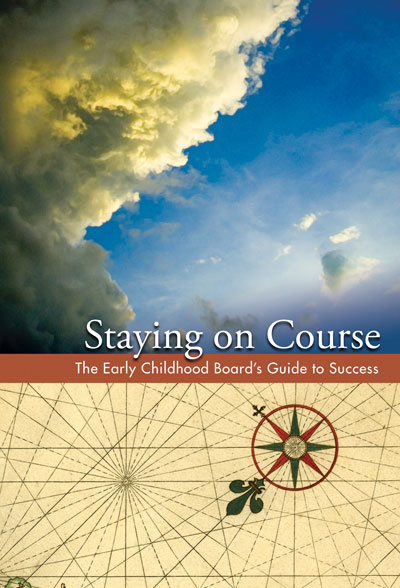 Staying on Course: The Early Childhood Board's Guide to Success